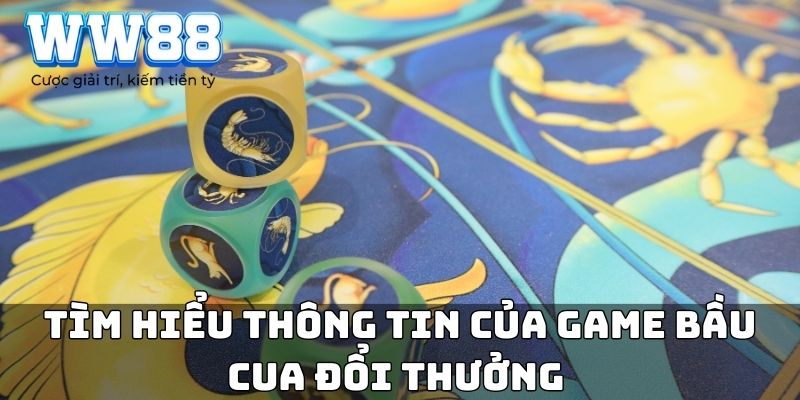 Tìm hiểu thông tin của game bầu cua đổi thưởng 