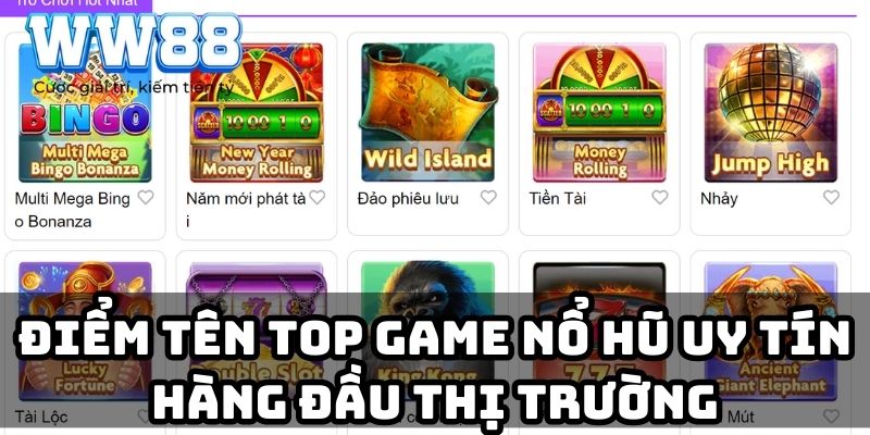 Điểm tên top game nổ hũ uy tín hàng đầu thị trường